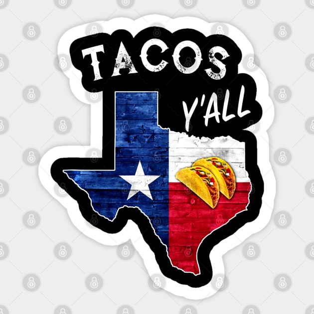 Tacos Yall Lone Star State of Texas Flag Sticker by CovidStore